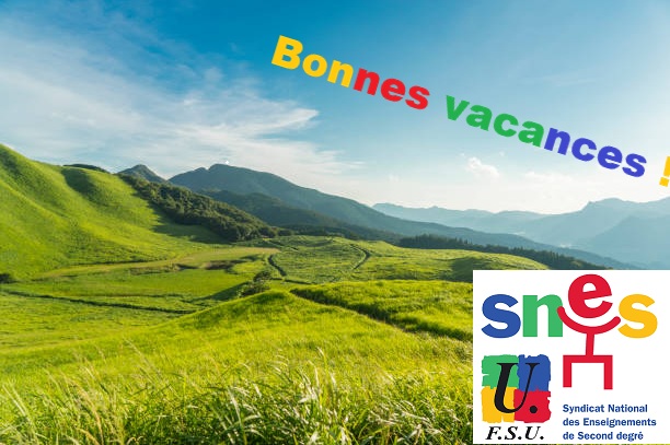 Le SNES-FSU de Lyon vous souhaite de bonnes vacances